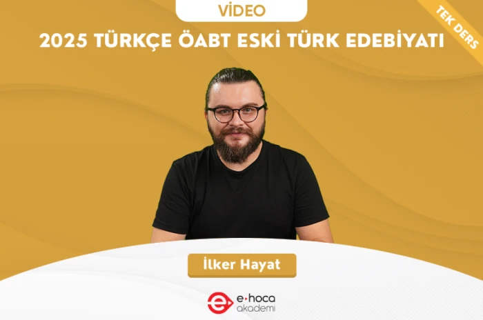 2025 ÖABT TÜRKÇE ESKİ TÜRK EDEBİYATI